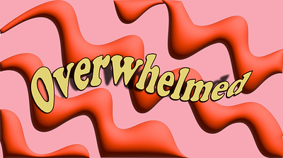 Overwhelmed Typography 3d animation font graphic design typograph typography ui