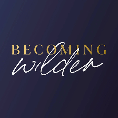Becoming Wilder brand strategy branding design graphic design logo typography vector