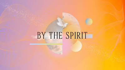 By The Spirit by the spirit church church graphics creative design graphic design graphics holy spirit jesus photoshop sermon series spirit