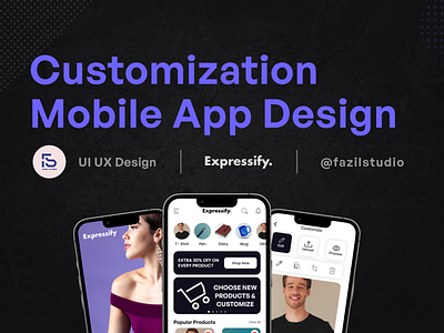 Expressify - Customization Mobile App Design casestudy customize mobile app design customiztion e commerce expressify merchandise mobile app mobile app design ui ui ux design