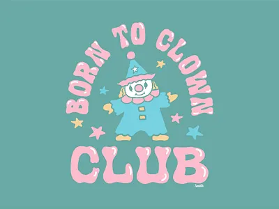 Born To Clown Club circus clown clowncore feminine gen z graphic design hand drawn illustration lifestyle photography