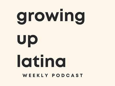 Merch + Web Design for Growing Up Latina Podcast branding graphic design web design