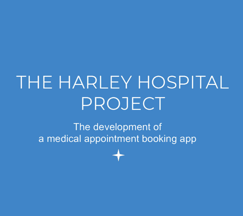 The Harley Hospital Project — a case study design ux