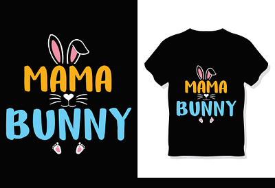Easter Day, Mama Bunny T-shirt Designs branding design easter easter t shirt etsy tshirt fashion funny gifts graphic design merch by amazon print print on demand t shirt designs trendy tshirt tshirt design