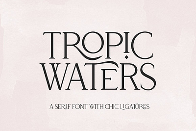 Tropic Waters | Classy Serif Font app branding design graphic design illustration logo typography ui ux vector