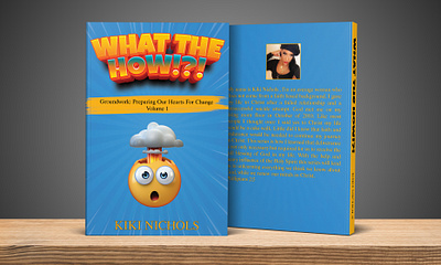 What the How!?! book book art book cover art book cover design book cover mockup book design cover art ebook ebook cover epic bookcovers graphic design hardcover kindle book cover kindle cover minimal book cover non fiction book cover paperback cover professional book cover self help book cover what the how