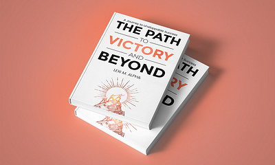 The Path to Victory and Beyond amazon book cover book art book cover design book cover mockup book design creative book cover design ebook ebook cover epic bookcovers graphic design kindle book cover kindle cover minimal book cover modern book cover non fiction book cover professional book cover self help book cover the path to victory and beyond unique book cover