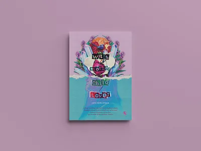 Book cover artwork and design, Witch/Lover/Child/Mother book cover design graphic art graphic design illustration multimedia design photocollage