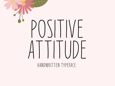 Positive Attitude Typeface banner font display font font handwritten font logo font modern font new font positive attitude typeface script font title type typeface