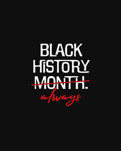 Black History Always adobe illustrator black history always black history month graphic design typography