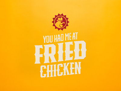 You Had Me at Fried Chicken branding chicken collateral graphic logo movie quote summer sun typography you had me at friend chicken