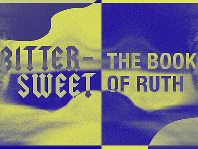 Bittersweet Series Unused Concept art direction bible bittersweet church church media design ruth series sermon typography