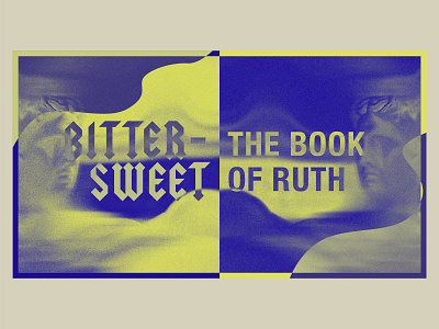 Bittersweet Series Unused Concept art direction bible bittersweet church church media design ruth series sermon typography