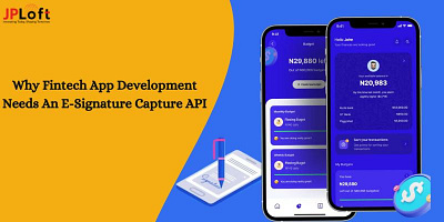 Why Fintech App Development Needs an eSignature Capture API fintech app development