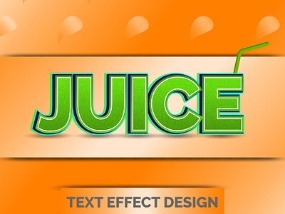 Juice Text Effect Design 3d graphic design texteffect texteffectdesign title