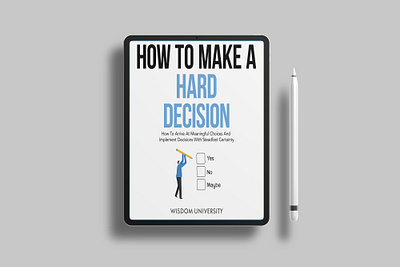 How to Make a Hard Decision 3d mockup book cover book cover art book cover design book cover mockup book design creative book cover design ebook ebook cover epic bookcovers graphic design hardcover illustration kindle book cover minimalist book cover non fiction book cover paperback cover professional book cover self help book cover