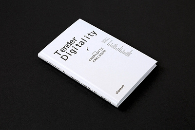 Tender Digitality art artefact digitalisation digitality slanted slantedpublishers tender tenderdigitality tenderness text zhdk zurichuniversityofthearts