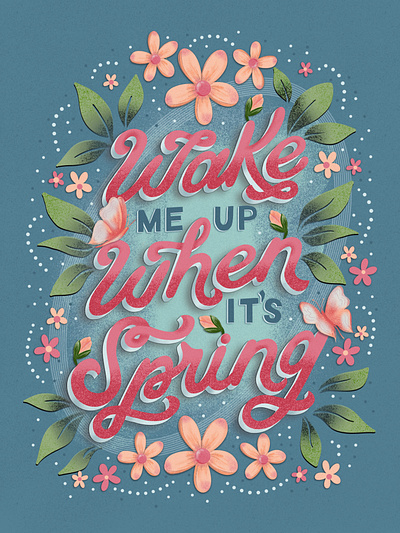 Wake me up when it’s Spring design drawing challenge female illustrator floral hand drawn hand lettering illustration procreate script letters springtime