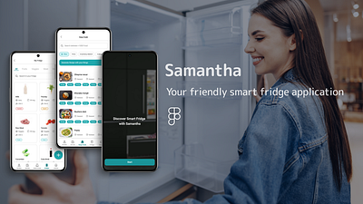 "Samantha" Smart Fridge Application - UI/UX Case Study appdesign casestudy designthinking figmadesign productdesign smartfridge ui uidesigner ux uxdesigner