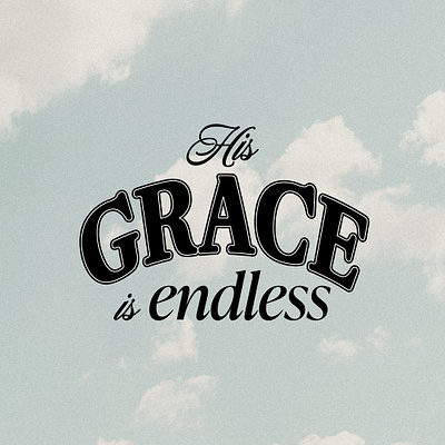 Endless Grace christian design graphic design quote