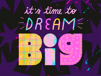 Dream Big dream big font illustration lettering quote text texture type type design typography