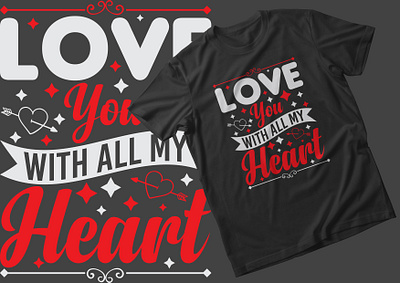 Valentine day special t-shirt animation branding custom t shirt day graphic art graphic design happy happy valentine day logo love day love t shirt special day t shirt design t shirt graphic tshirts typography t shirt unique t shirt valentine day special t shirt