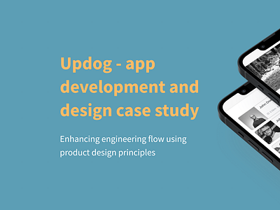 Updog - app development and design case study case study design full stack designer ui ux