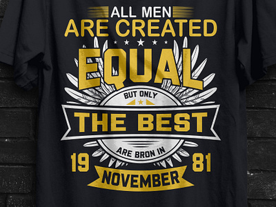 All Men Are Created Equal... 1980s 1981s born custom custom t shirt design equal graphic design graphics design illustration t shirt t shirt design typography vector