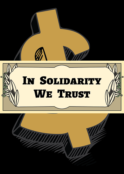 In Solidarity We Trust design graphic design
