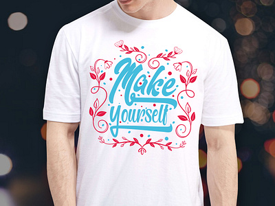 Make yourself t-shirt design freelancer graphic design make yourself pod remote shirt t shirt t shirt design tee vector