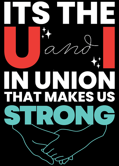 It's The U And I In Union That Makes Us Strong design graphic design