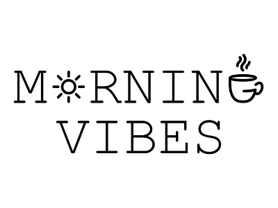 Morning Vibes caffeine caffeine addict chill coffee funny good vibes good vibes only happy i love coffee inspirational lettering morning quote relax sun