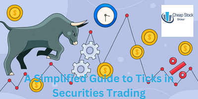 A Simplified Guide to Ticks in Securities Trading best trading apps in india groww brokerage calculator