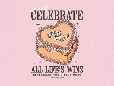 Celebrate All Life's Wins adventure apparel graphic birthday botanical brand assets brand identity cake design dessert earth design flowers hearts illustration pastries self love valentines day vintage vintage cake