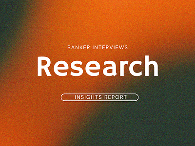 Banker Interviews | Insights Report bankers banking research banks cx design detailed discovery discovery report empathy research problem identifier product design qualitative research research service design