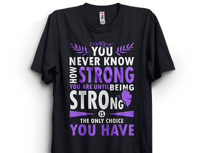 YOU NEVER KNOW HOW STRONG... CHOICE YOU HAVE butterfly female fit fit t shirt design fits girls t shirts graphic design graphics design illustration strong strong girl strong girt t shirt design strong women stronger girl t shirt t shirt design typography vector women t shirt