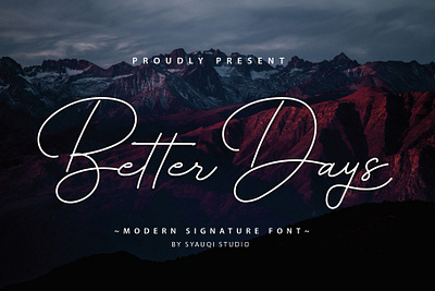 Better Days. A Modern Signature Font branding calligraphy font graphic design handlettering handwritten font logo monoline signature fonts typography wedding designs