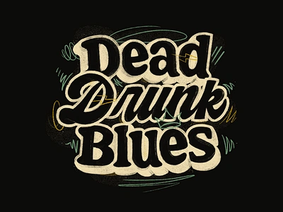 Dead Drunk Blues 36daysoftype letter lettering