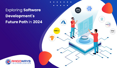 Exploring Software Development’s Future Path In 2024 amigoways amigowaysappdevelopers amigowaysteam