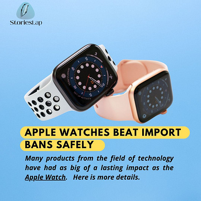 Apple Watches Beat Import Bans Safely apple brand apple watches smart watches
