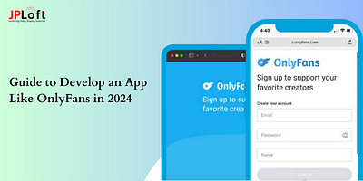 Guide to Develop an App Like Onlyfans in 2024 mobile app development