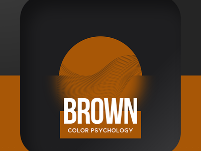 Brown Color Psychology brand branding brands brown brown color chocolate color color psychology colors design fall graphic design graphics illustration leaves logo panexe panexe graphics ui viral