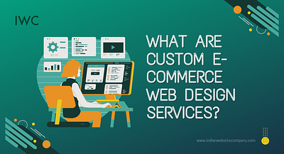 What are Custom E-commerce Web Design Services? custom ecommerce website cost