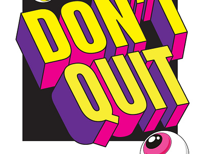 Don’t Quit - Type adobe illustrator illustration typography vector