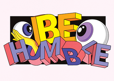 Be Humble adobe illustrator design illustration typography vector