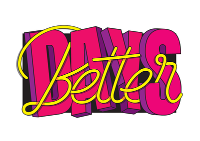 Better Days adobe illustrator design illustration typography vector