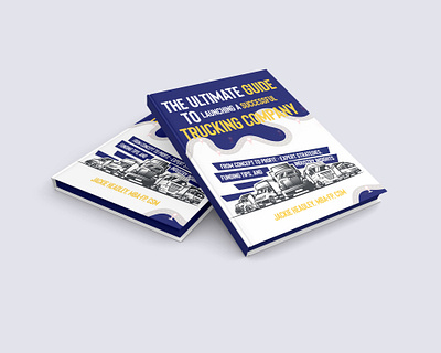 The Ultimate Guide To Launching A Successful Trucking Company bookcover bookcoverdesign bookdesigns booklover books businessbookcover businessbooks businesscover businessebook businessebookcovers cover coverdesign ebook ebookcover ebookcoverdesign modernbook modernbookcover modernbookcoverdesign moderncovers modernebook