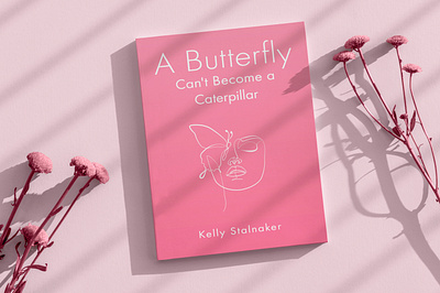 A Butterfly Can't Become A Caterpillar bestsellerbooks bookcover bookcoverdesign bookcovermockup bookcoverportfolio bookdesigns booklover books booktoread cover coverdesign coverdesigns ebook ebookcover ebookcoverdesign ebookeart ebooklove ebooktoread eyecatchingbookcovers graphicdesign