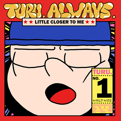 TURU. LITTLE CLOSER TO ME. branding cartoon cute cartoon design graphic design illustration poster poster design turu always