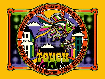 Being a fish out of the water is TOUGH... colorful design illustration positivity psychedelic retro surrealism typography vector vintage